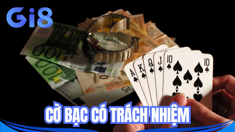 Tìm hiểu thế nào là tham gia cờ bạc có trách nhiệm Tìm hiểu thế nào là tham gia cờ bạc có trách nhiệm