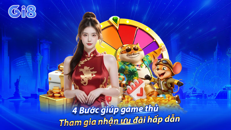 4 Bước giúp game thủ tham gia nhận ưu đãi hấp dẫn 4 Bước giúp game thủ tham gia nhận ưu đãi hấp dẫn
