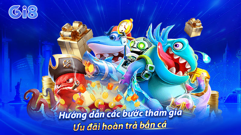 Hướng dẫn các bước tham gia ưu đãi hoàn trả bắn cá Hướng dẫn các bước tham gia ưu đãi hoàn trả bắn cá