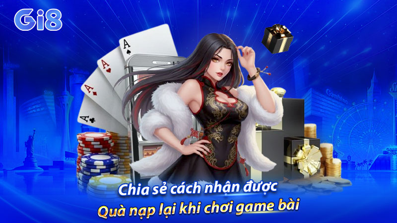 Chia sẻ cách nhận được quà nạp lại khi chơi game bài Chia sẻ cách nhận được quà nạp lại khi chơi game bài