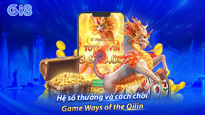 Hệ số thưởng và cách chơi game Ways of the Qilin Hệ số thưởng và cách chơi game Ways of the Qilin